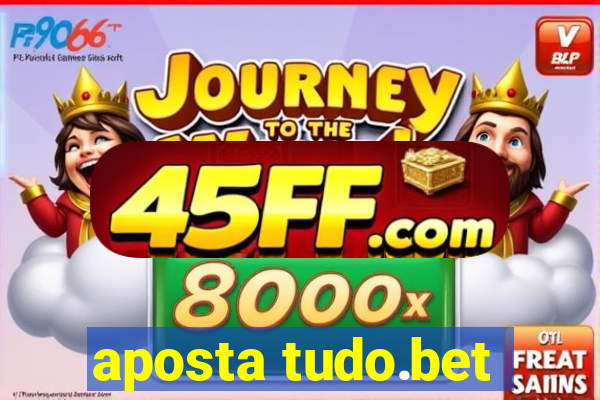aposta tudo.bet